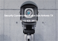  San  Antonio Security Camera Installation